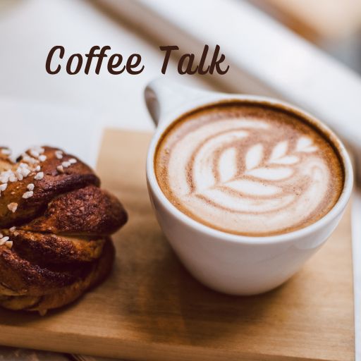 Welcome to “Coffee Talk”